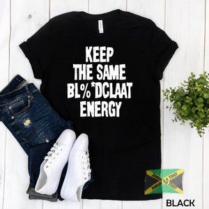 Keep The Same Energy Shirt ,Fits Men and Women